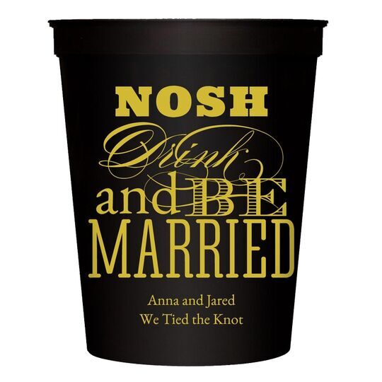 Nosh Drink and Be Married Stadium Cups